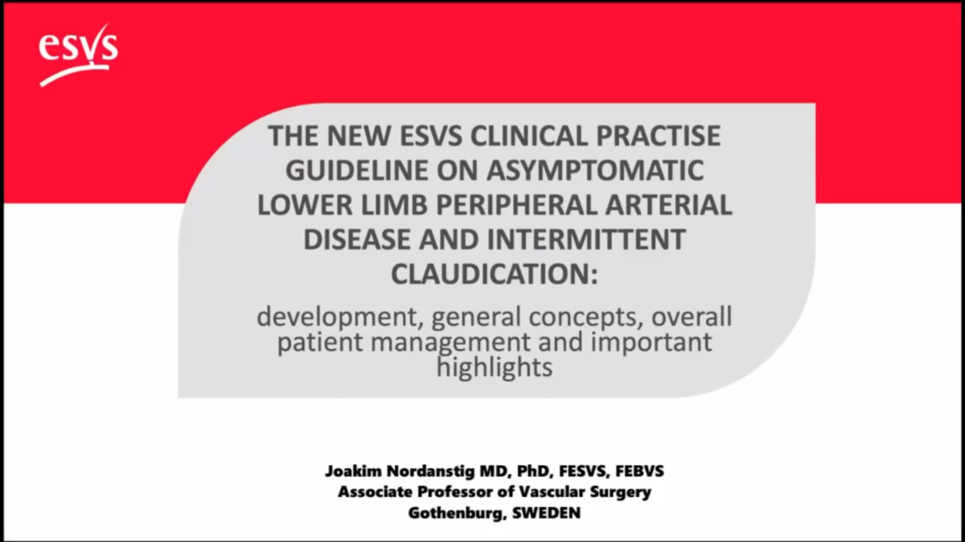 ESVS治疗无症状下肢PAD和间歇性跛行的新临床治疗指南：发展、基本概念、整体患者管理和重要亮点--Joakim Nordanstig
